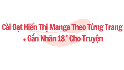 Cách Cài Đặt Hiển Thị Manga Theo Từng Trang + Gắn Nhãn 18+ Cho Truyện