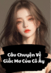 Câu Chuyện Về Giấc Mơ Của Cô Ấy